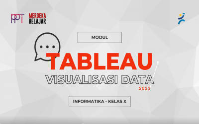 Modul 1 - Tableau Public 2022.4 | Informatika | Kelas X | PPTI SMA Negeri 3 Kota Mojokerto